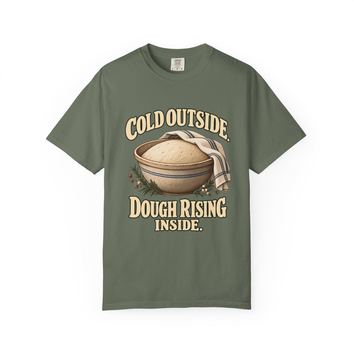 Cold Outside. Dough Rising Inside.