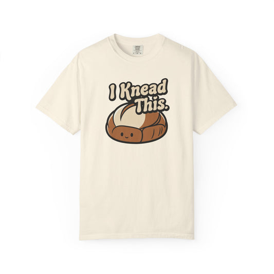 I Knead This T-Shirt
