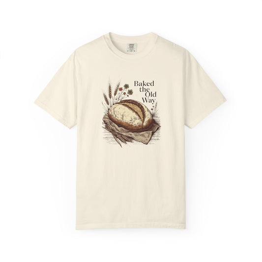 Baked The Old Way T-Shirt