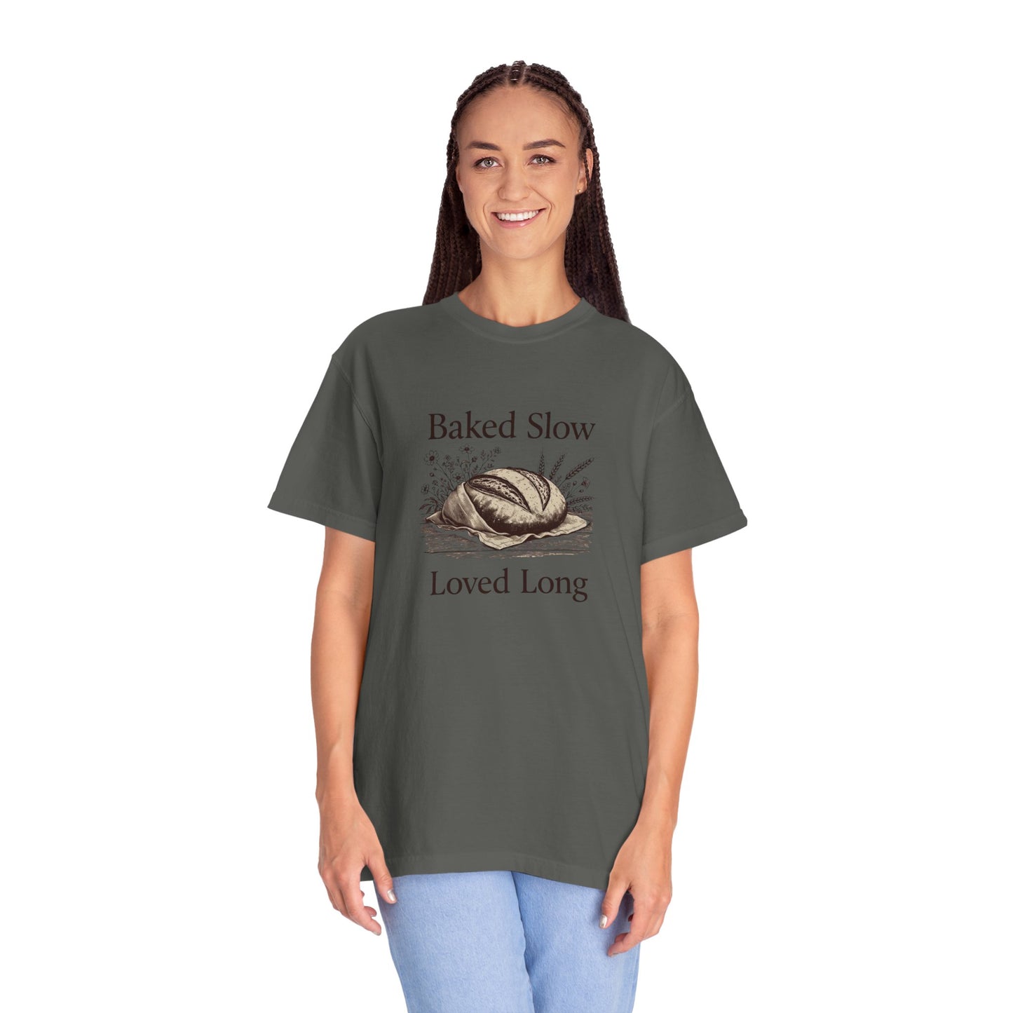 Baked Slow, Loved Long T-Shirt
