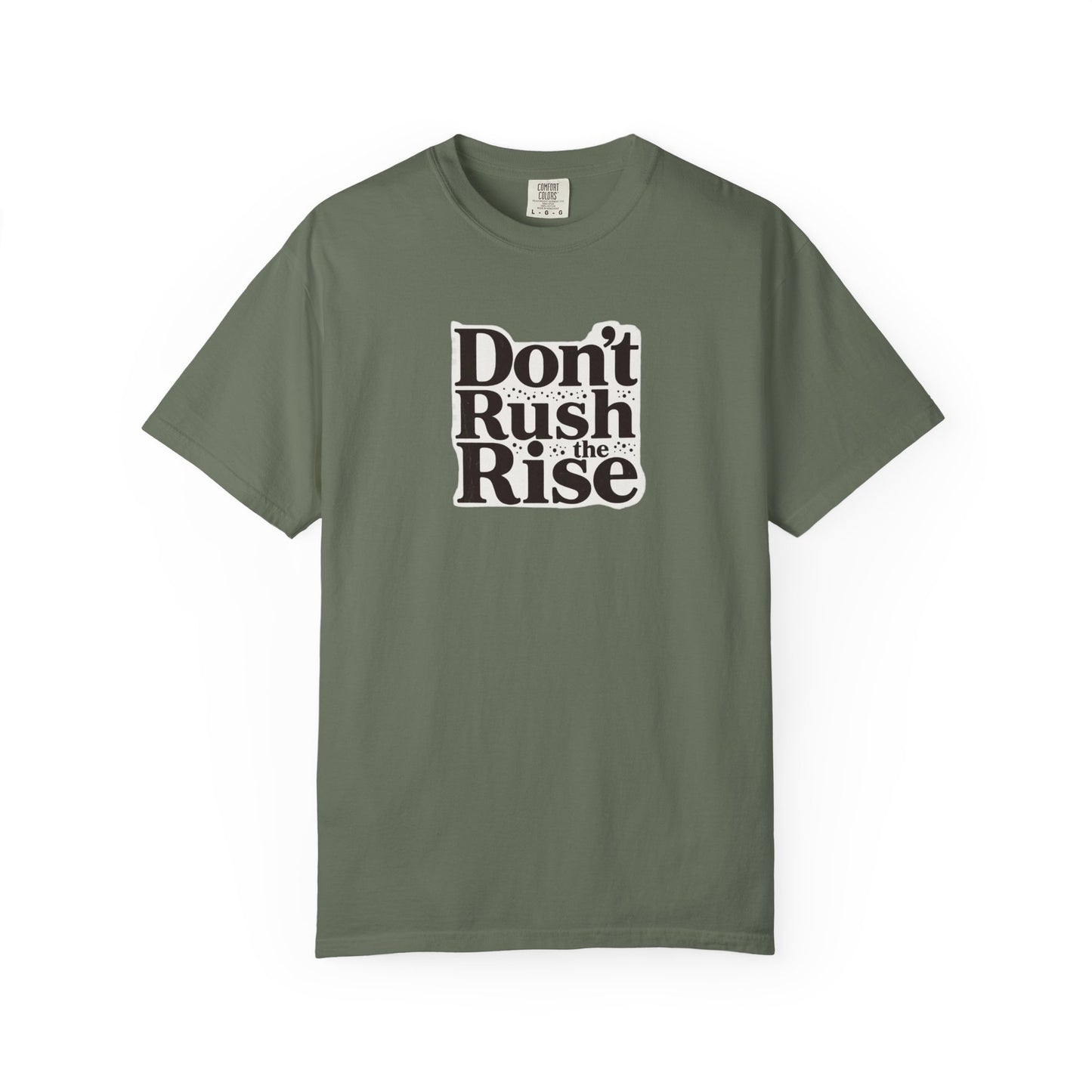 Don't Rush The Rise T-Shirt