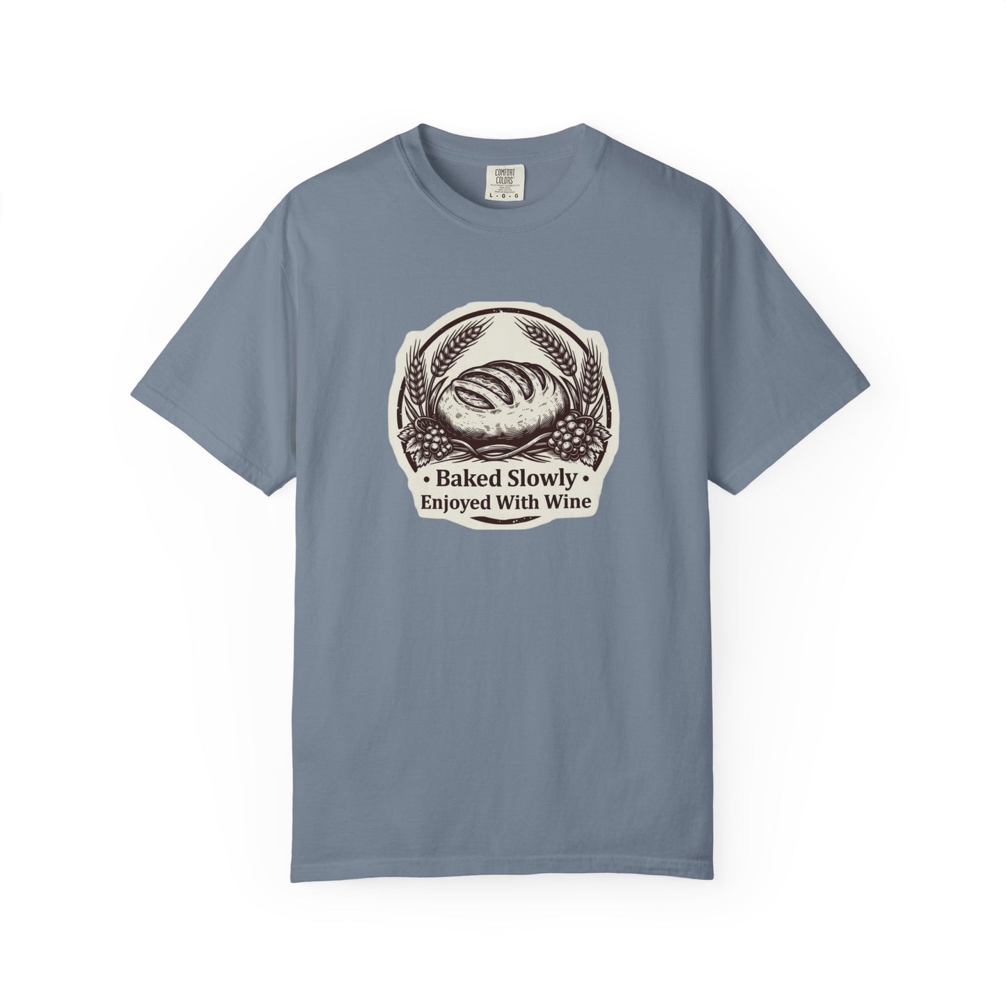 Baked Slowly, Enjoyed With Wine T-Shirt