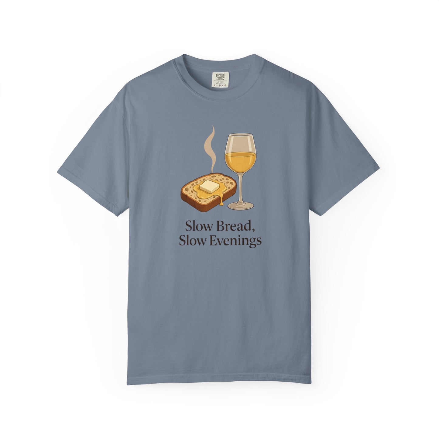 Slow Bread, Slow Evenings T-Shirt