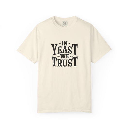 In Yeast We Trust T-Shirt