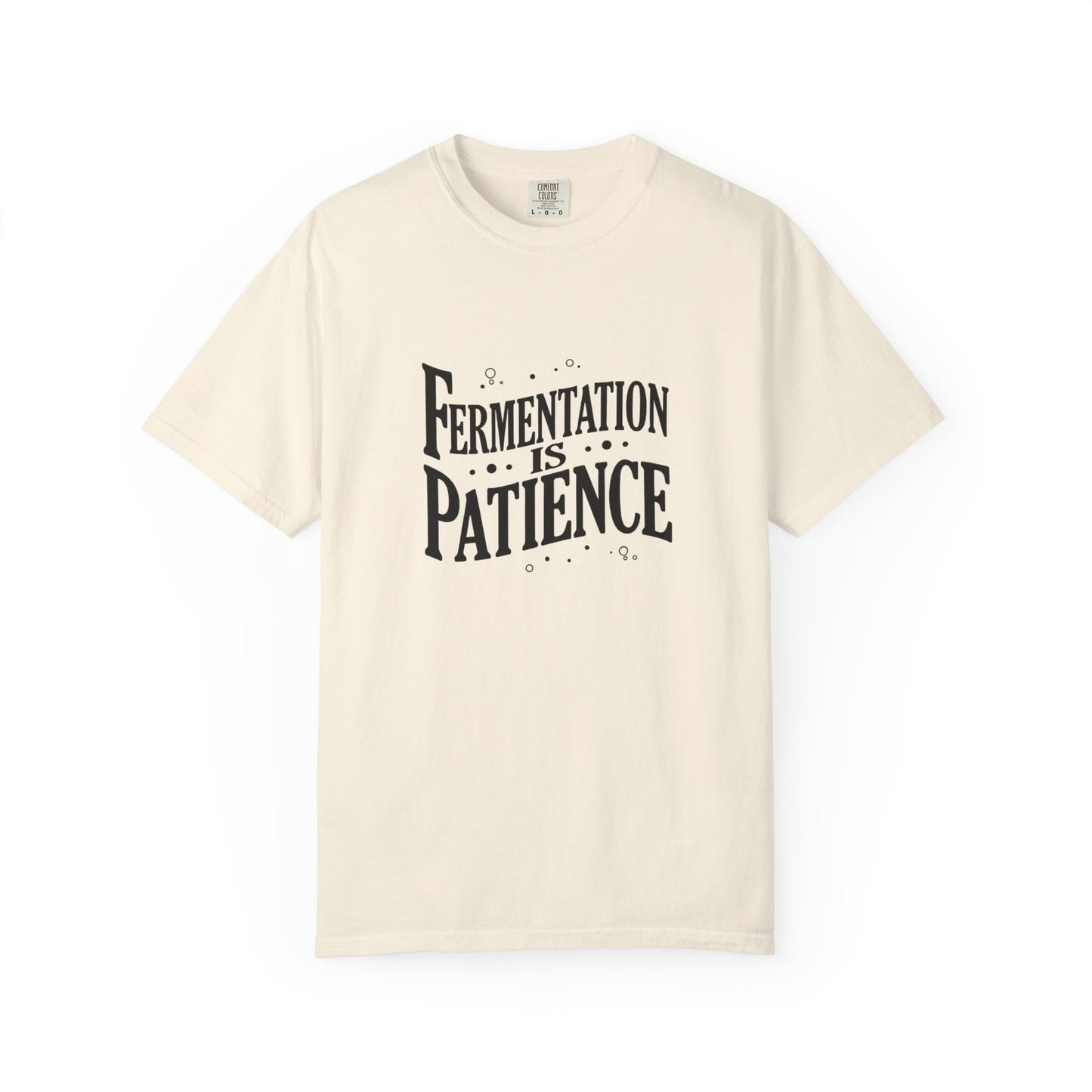 Fermentation Is Patience T-Shirt