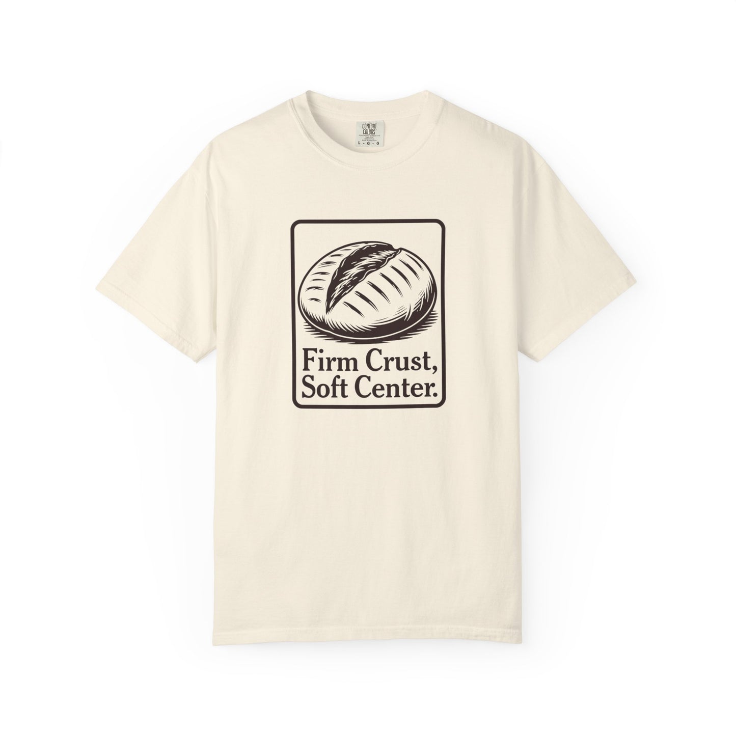 Firm Crust, Soft Center T-Shirt