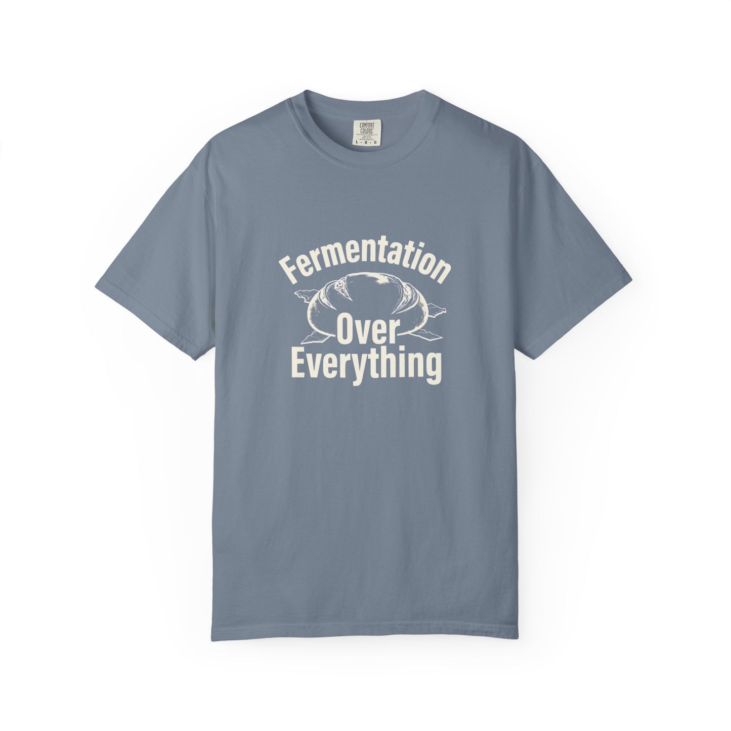 Fermentation Over Everything T-Shirt