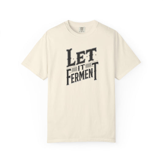 Let It Ferment T-Shirt