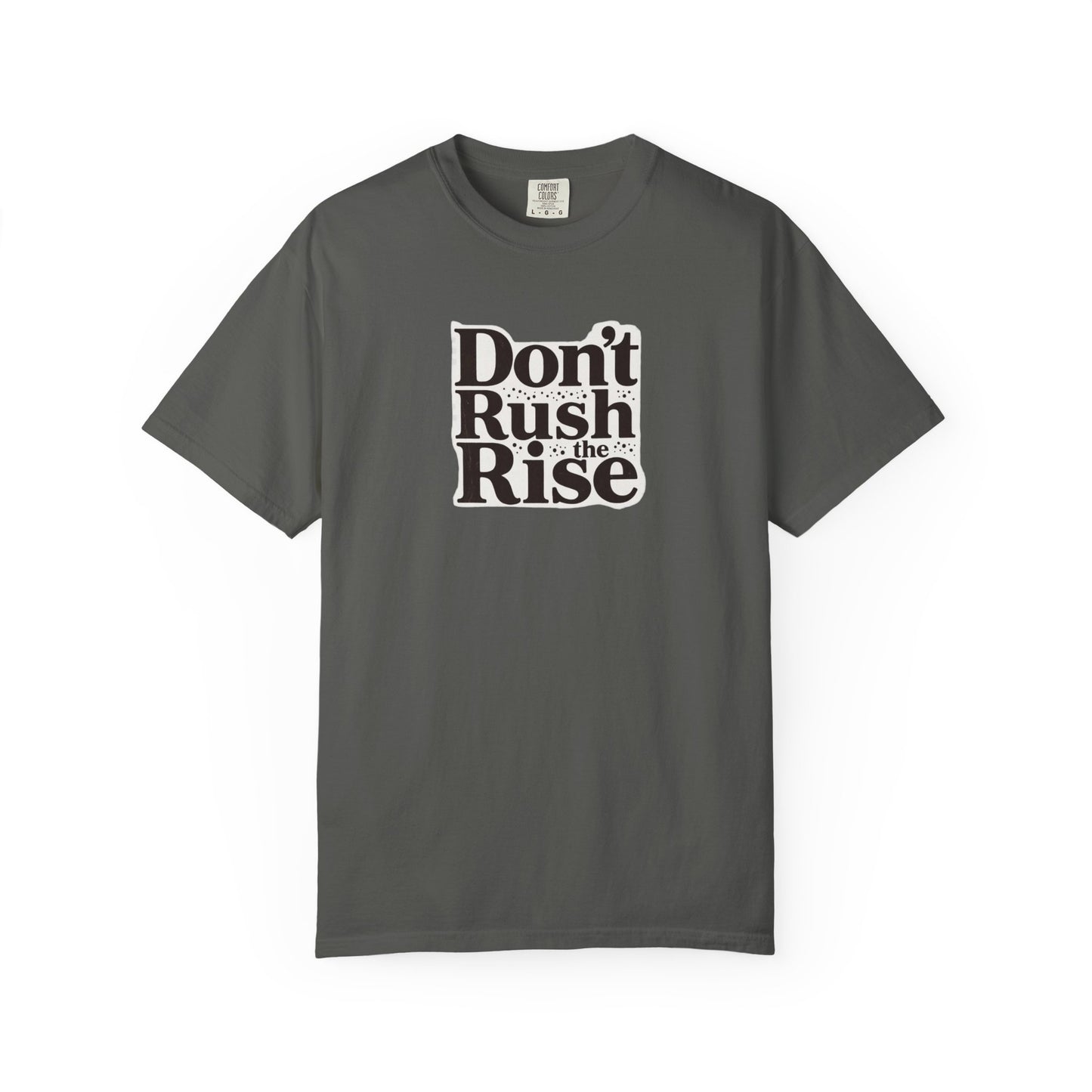 Don't Rush The Rise T-Shirt