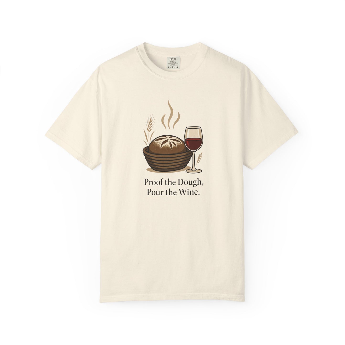 Proof the Dough, Pour the Wine T-Shirt