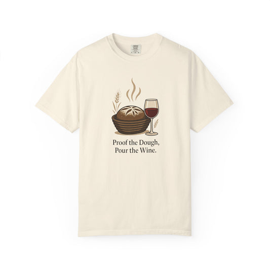 Proof the Dough, Pour the Wine T-Shirt