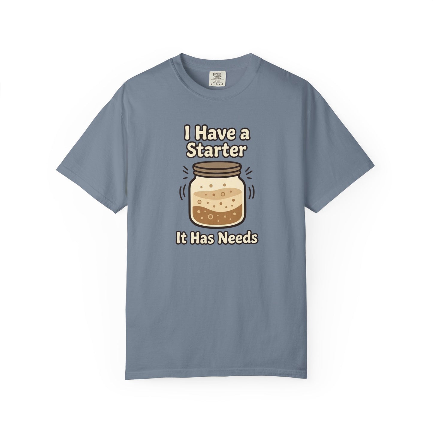 I Have A Starter, It Has Needs T-Shirt