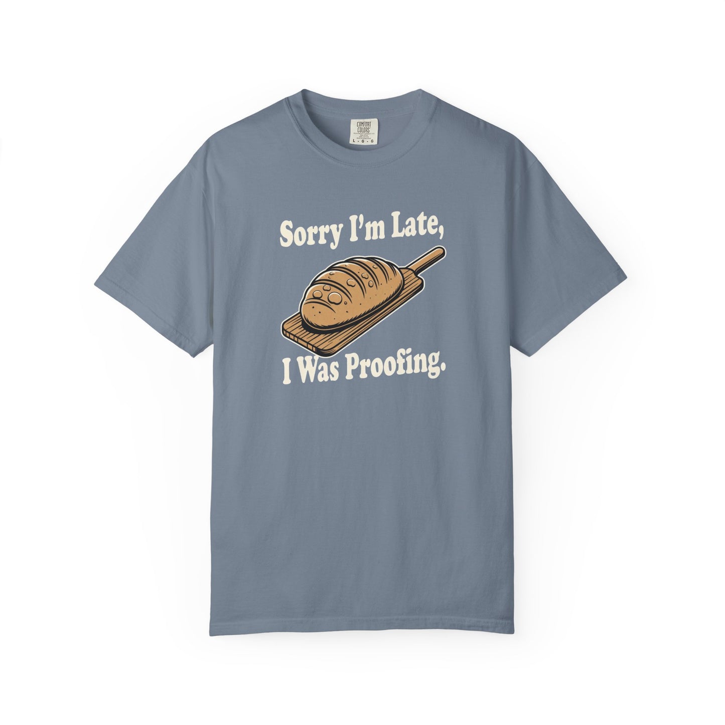 Sorry I'm Late, I Was Proofing T-Shirt