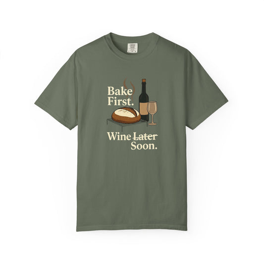 Bake First, Wine Soon T-Shirt