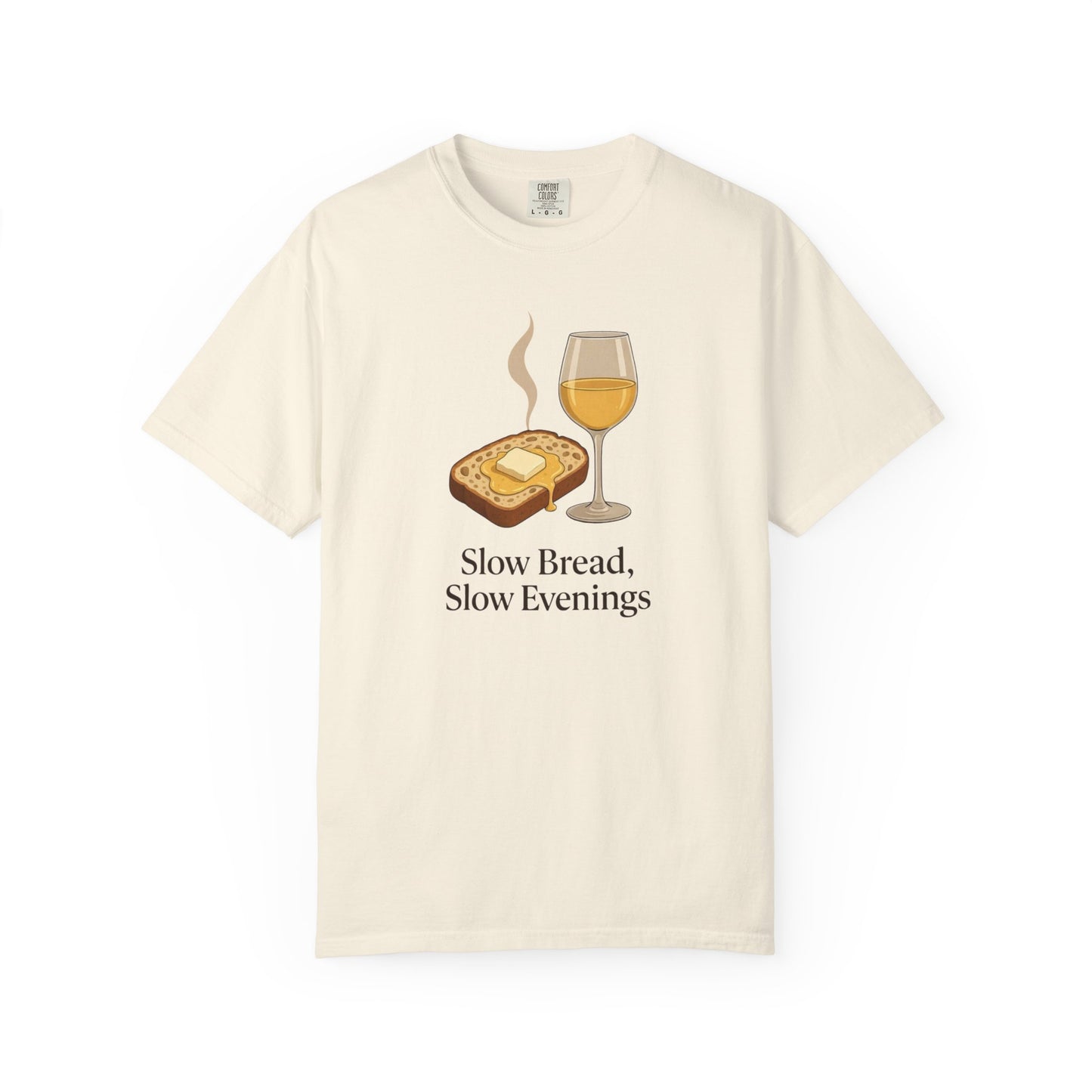 Slow Bread, Slow Evenings T-Shirt