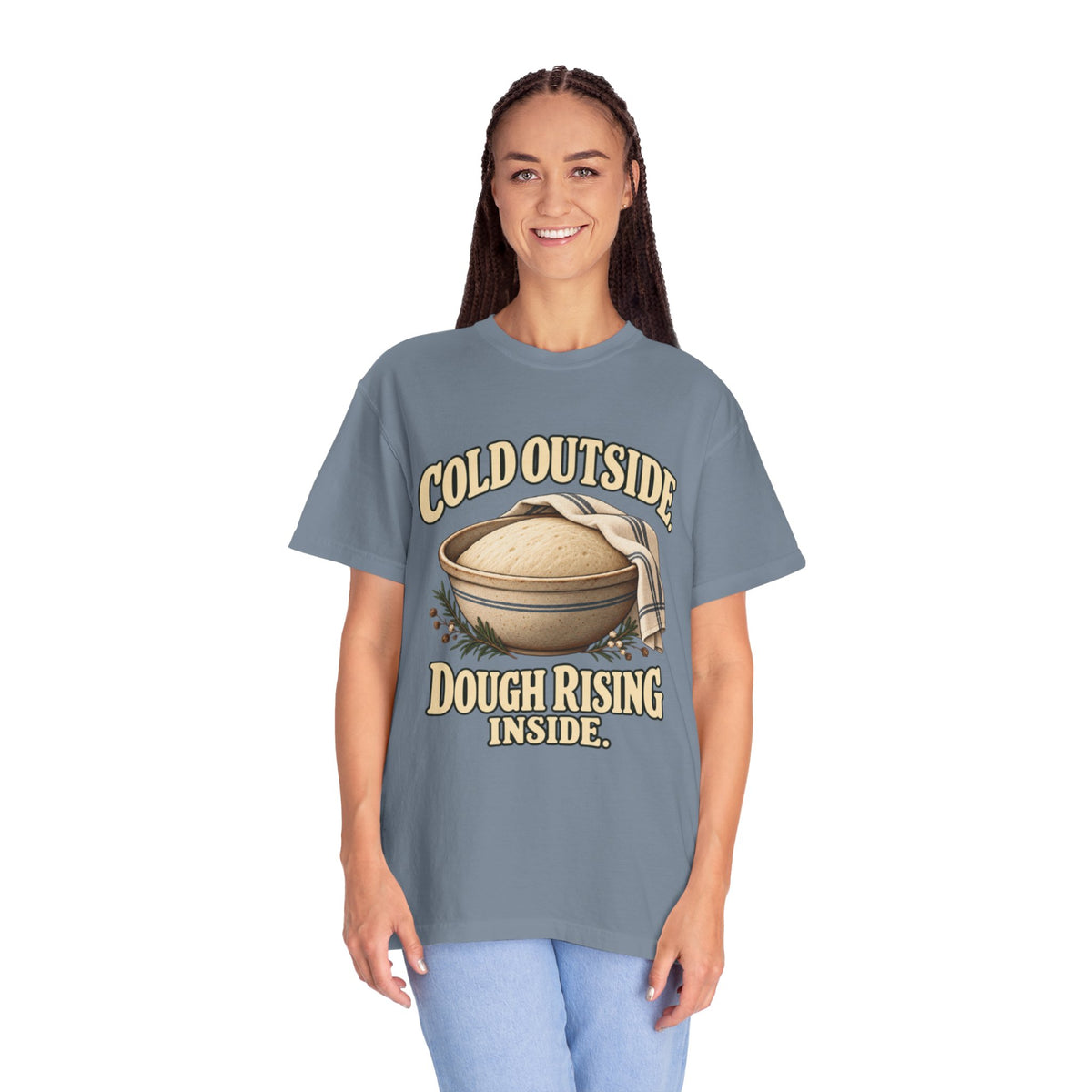 Cold Outside. Dough Rising Inside.