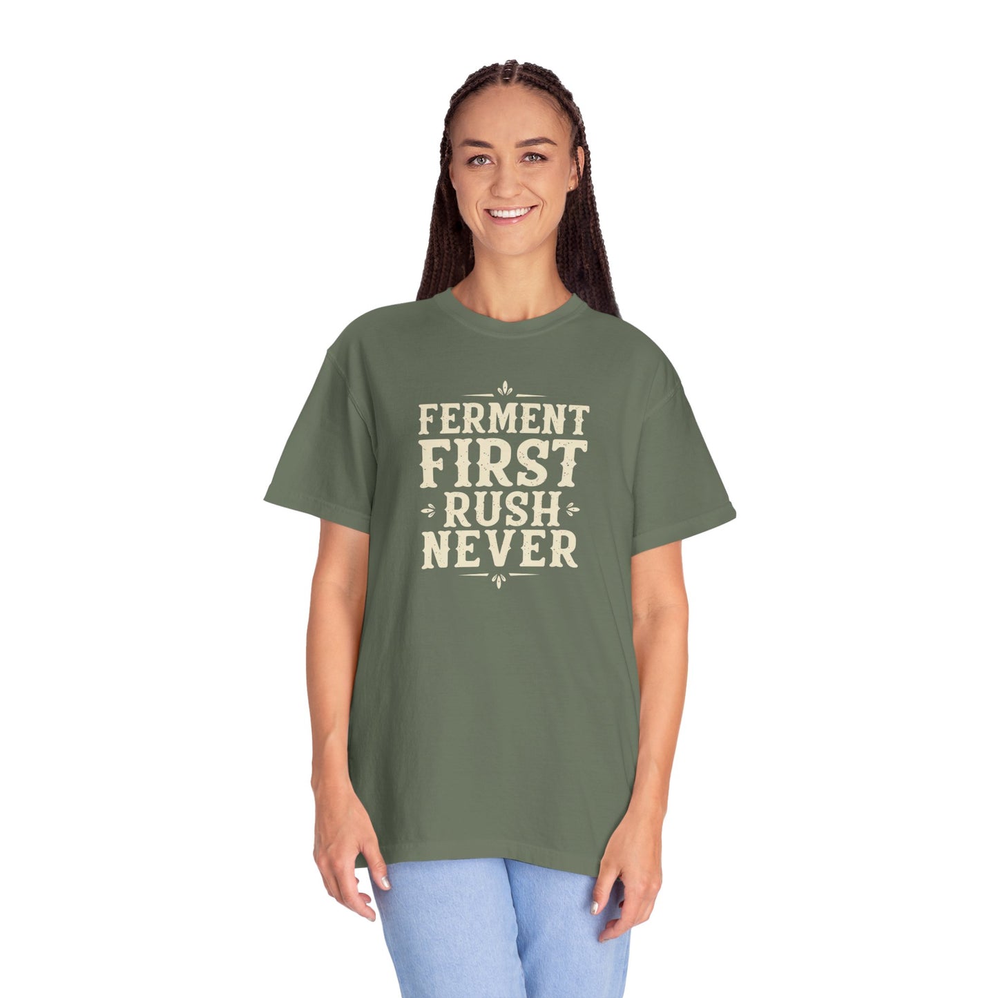 Ferment First, Rush Never T-Shirt