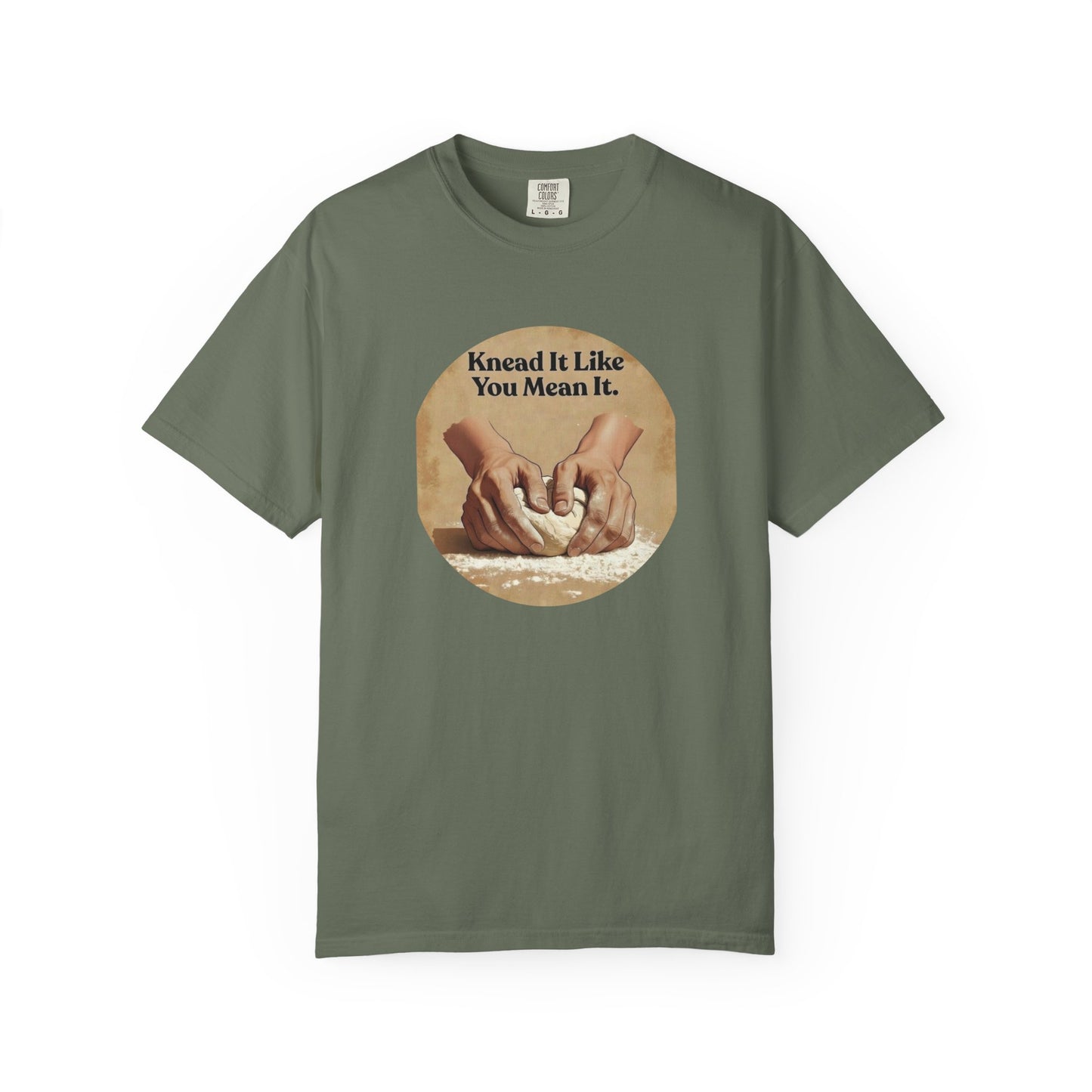 Knead It Like You Mean It T-Shirt
