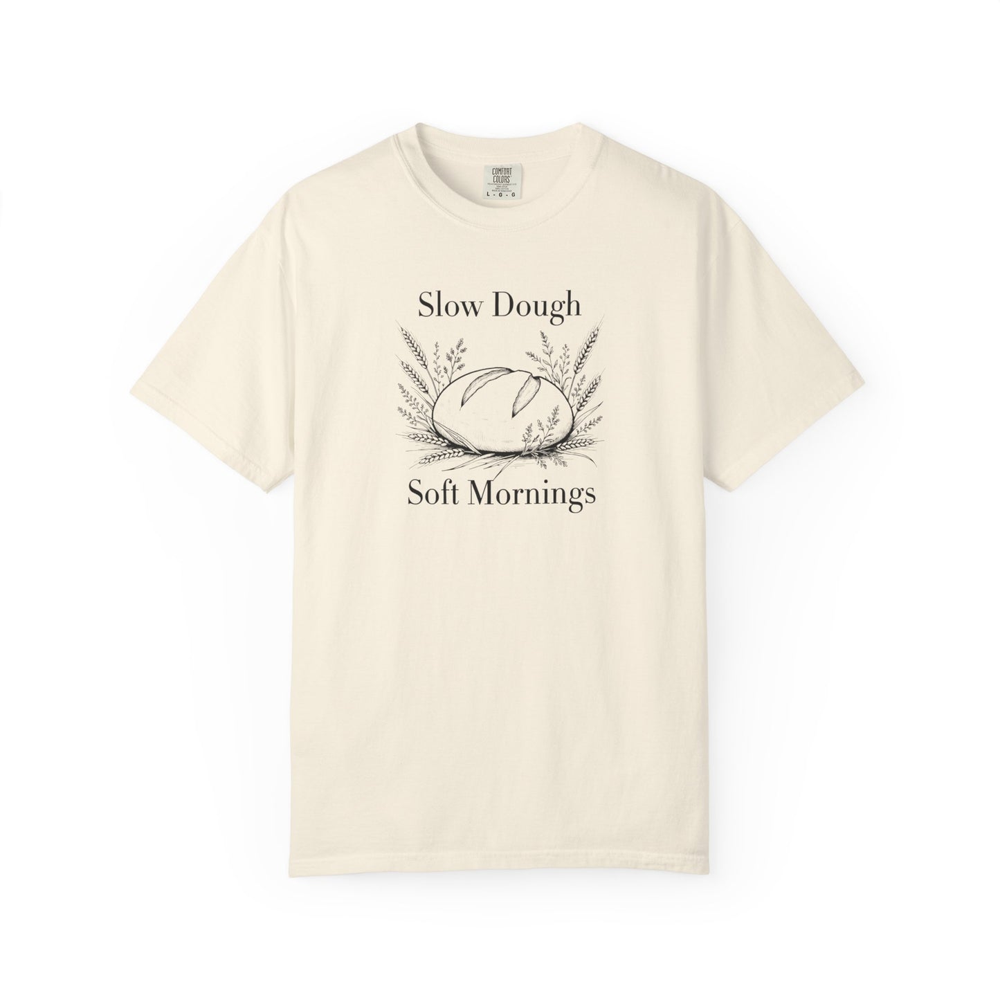 Slow Dough, Soft Mornings T-Shirt