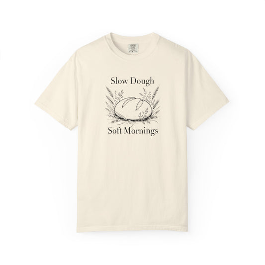 Slow Dough, Soft Mornings T-Shirt
