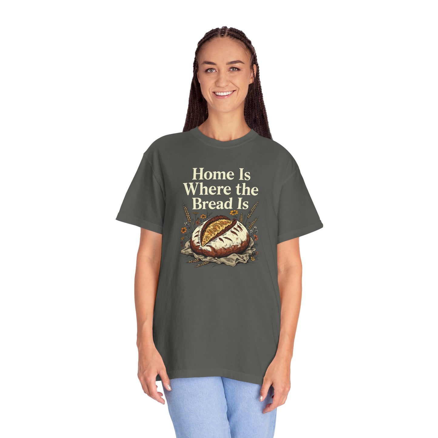 Home Is Where The Bread Is T-Shirt