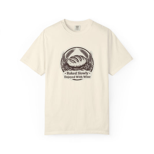 Baked Slowly, Enjoyed With Wine T-Shirt