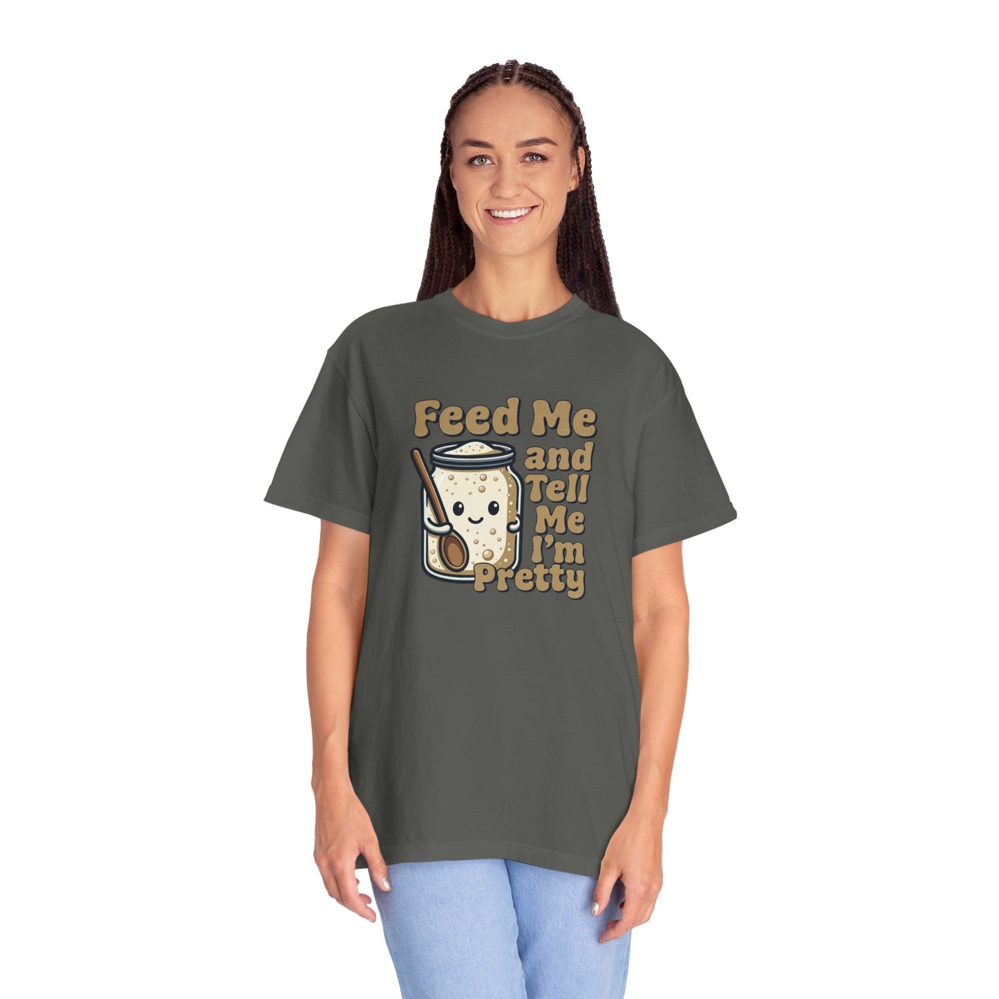 Feed Me and Tell Me I'm Pretty T-Shirt
