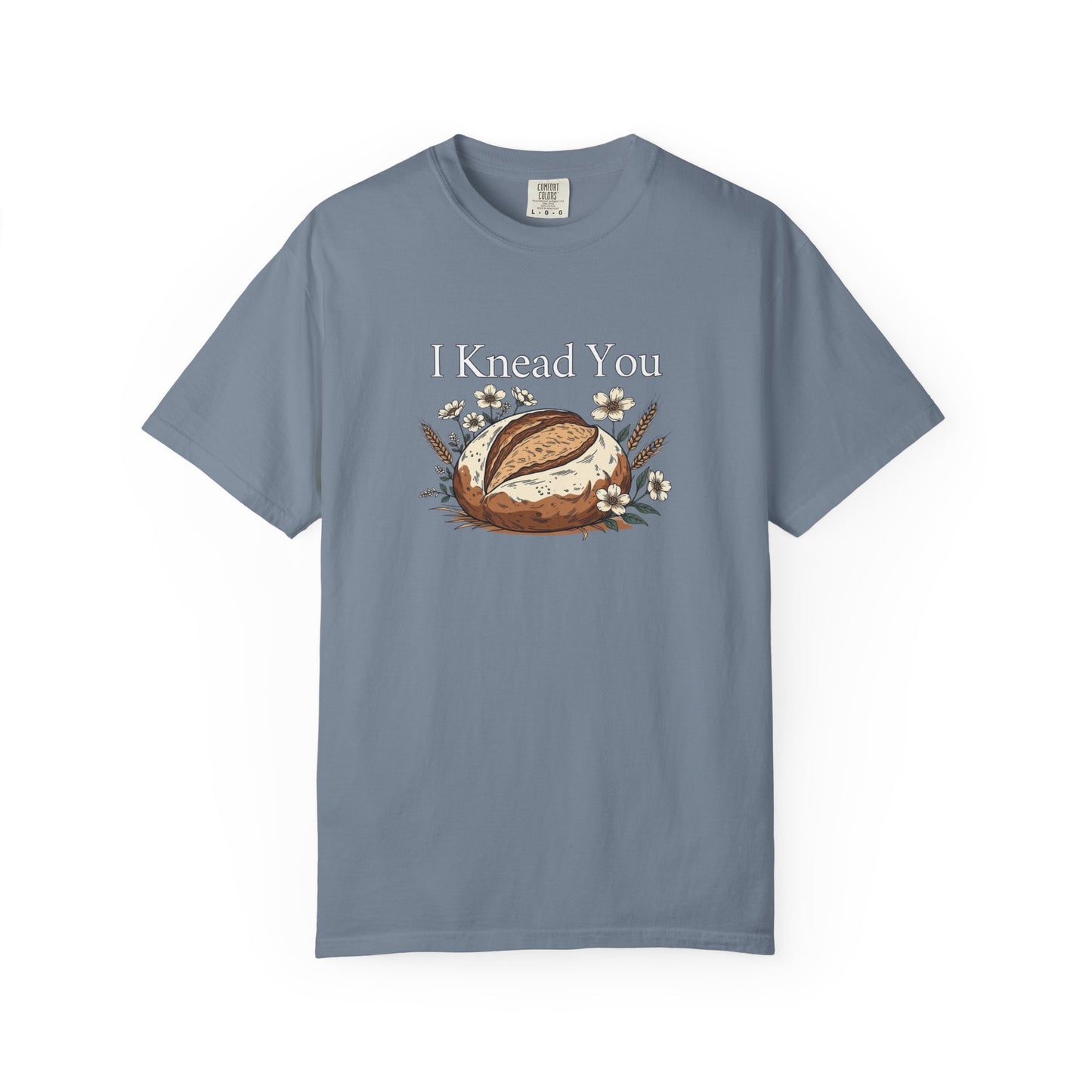 I Knead You T-Shirt