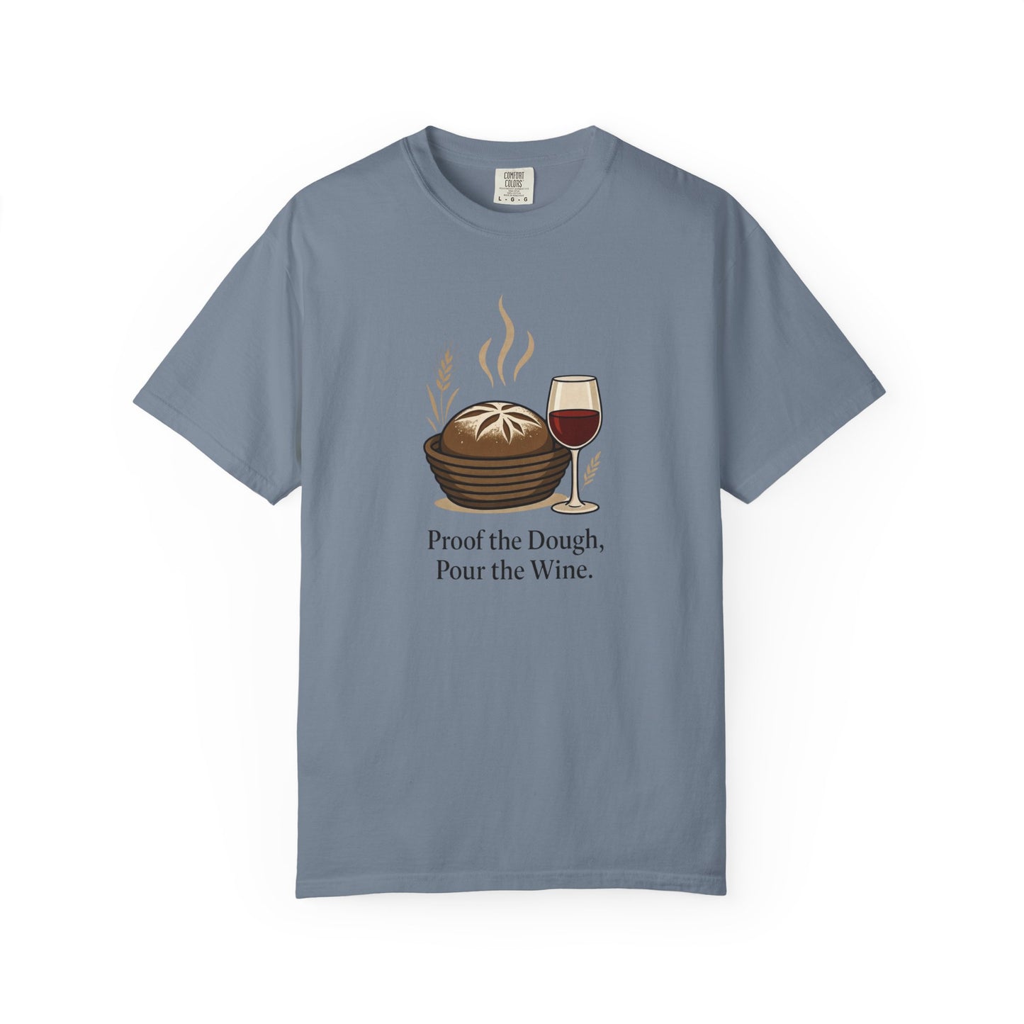 Proof the Dough, Pour the Wine T-Shirt