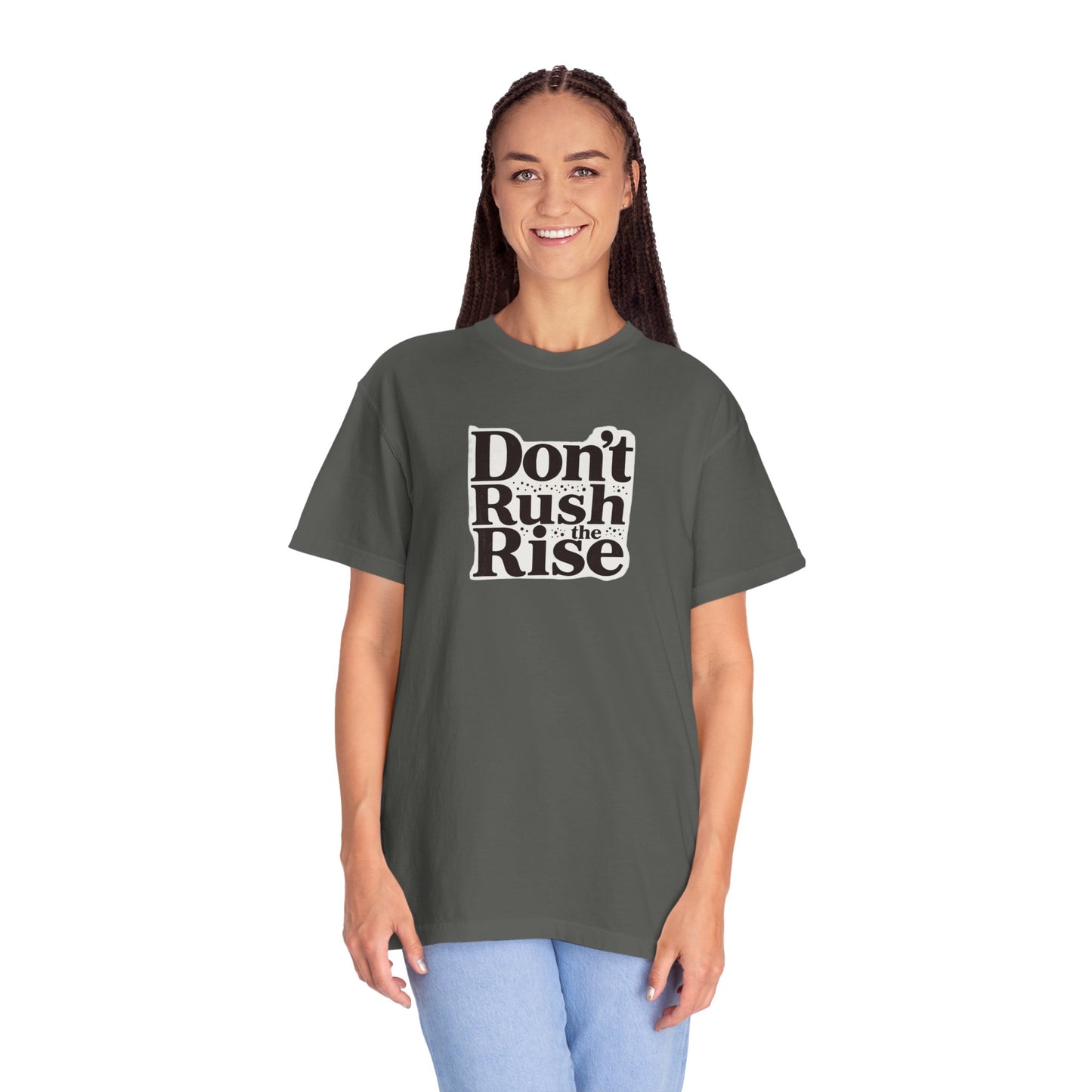 Don't Rush The Rise T-Shirt