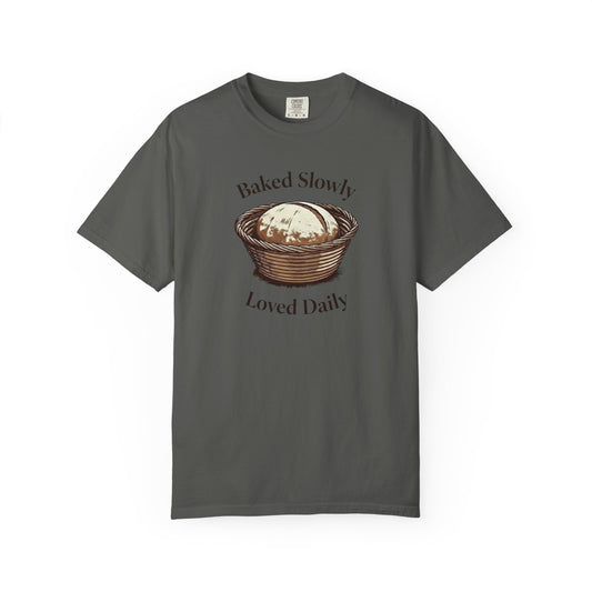 Baked Slowly, Loved Daily T-Shirt