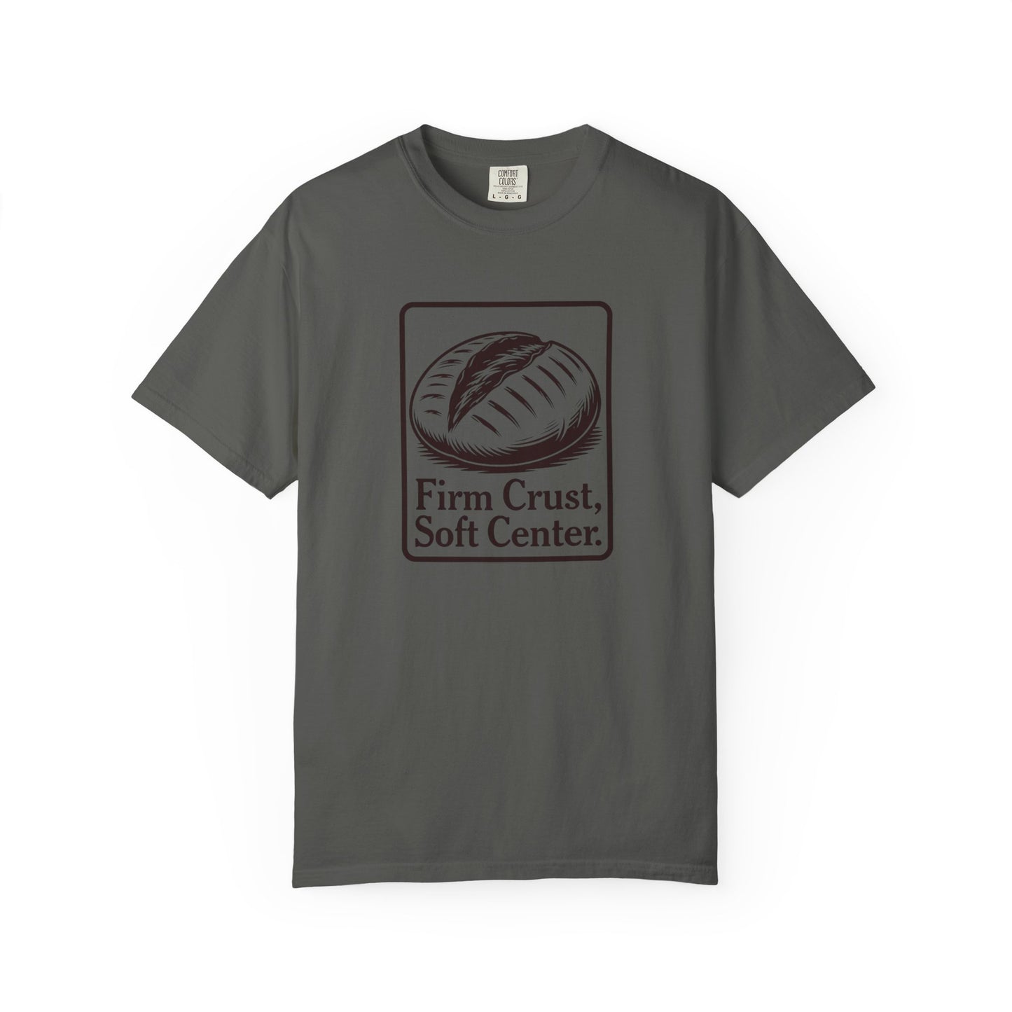 Firm Crust, Soft Center T-Shirt