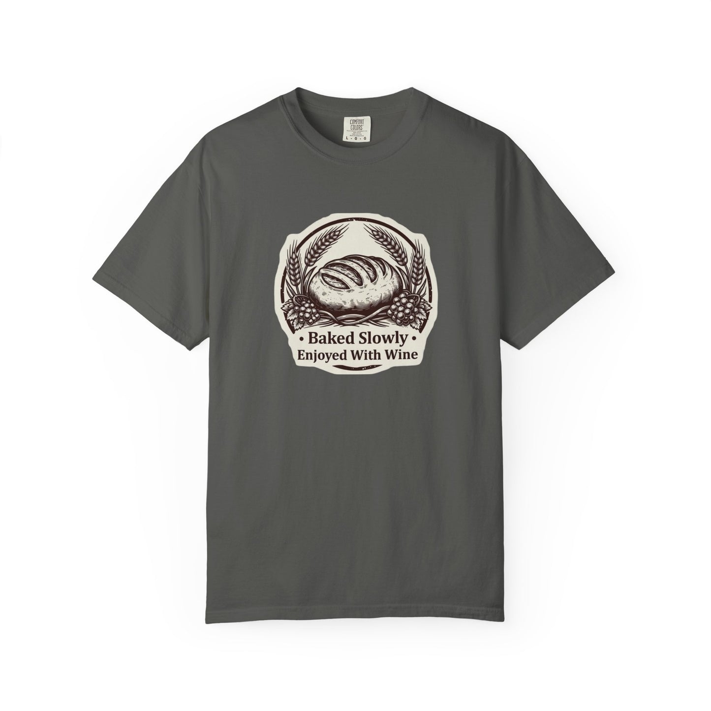 Baked Slowly, Enjoyed With Wine T-Shirt
